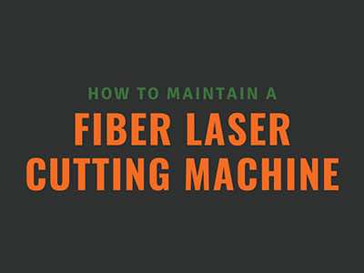 How to maintenance a fiber laser cutting machine? 